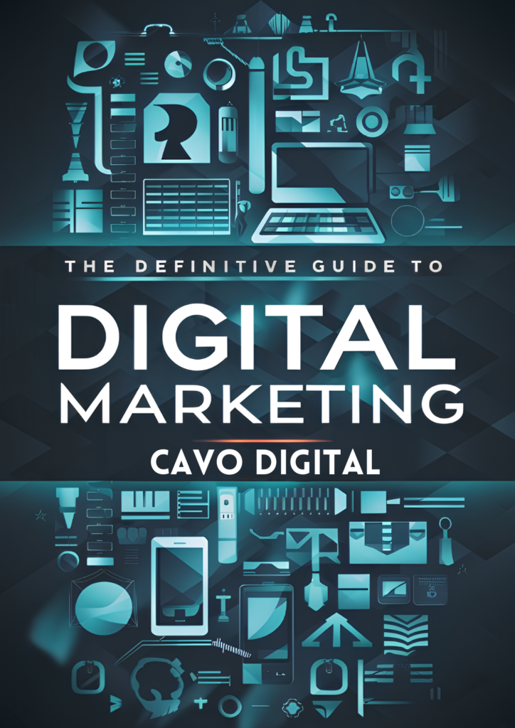 The Definitive Guide To Digital Marketing